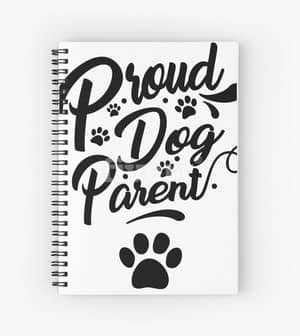 Proud Dog Parent Spiral Notebook: great gift idea