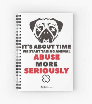 It's about time we start taking animal abuse more seriously- dog lover gift idea