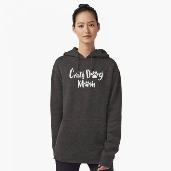Crazy Dog Mom: dog lovers themed hoodies