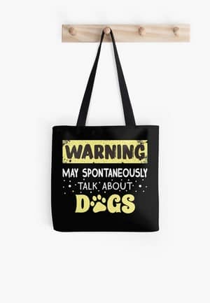 Dog Lovers Tote Bags talk about dogs
