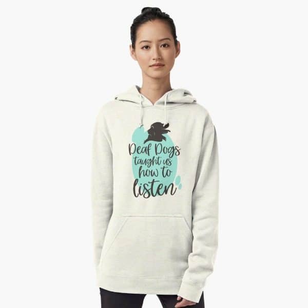 deaf dogs taught us how to listen hoodie